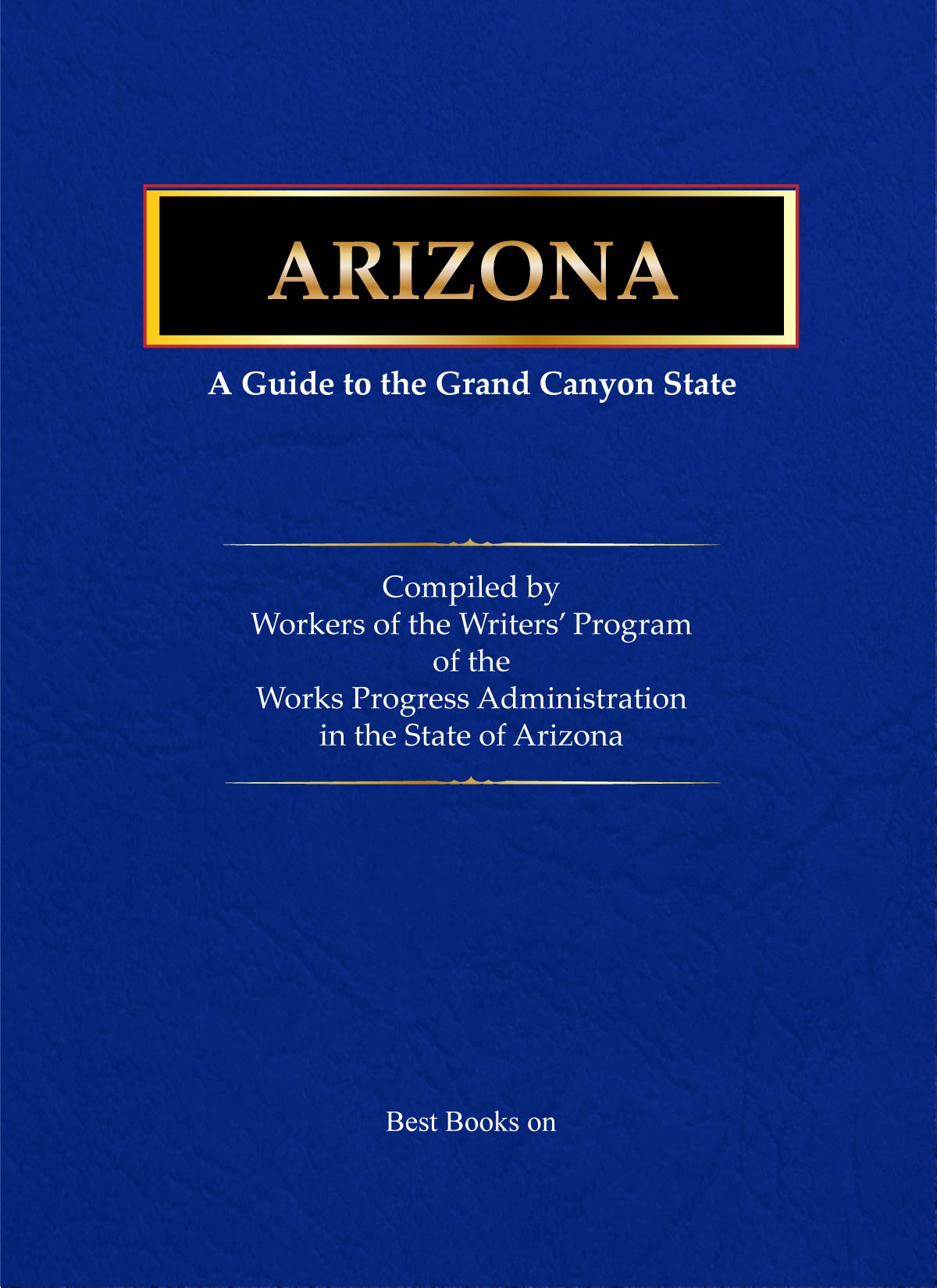 Cover of Arizona: A Guide to the Grand Canyon State, American Guide Series