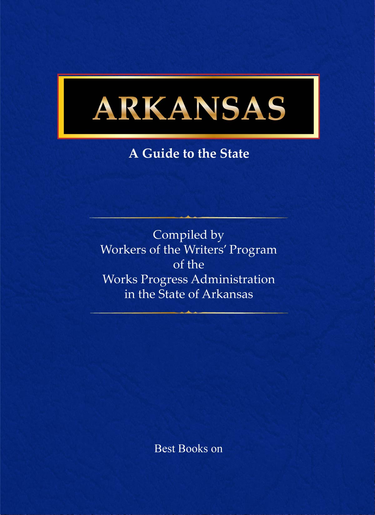 Cover of Arkansas: A Guide to the State, American Guide Series