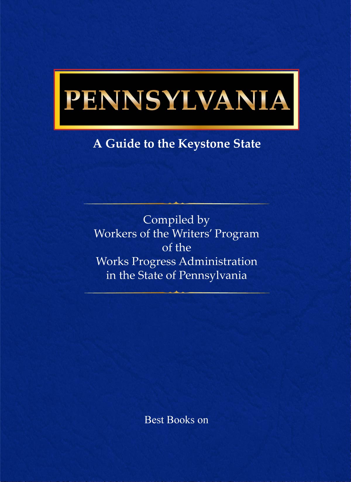Cover of Pennsylvania: A Guide to the Keystone State, American Guide Series