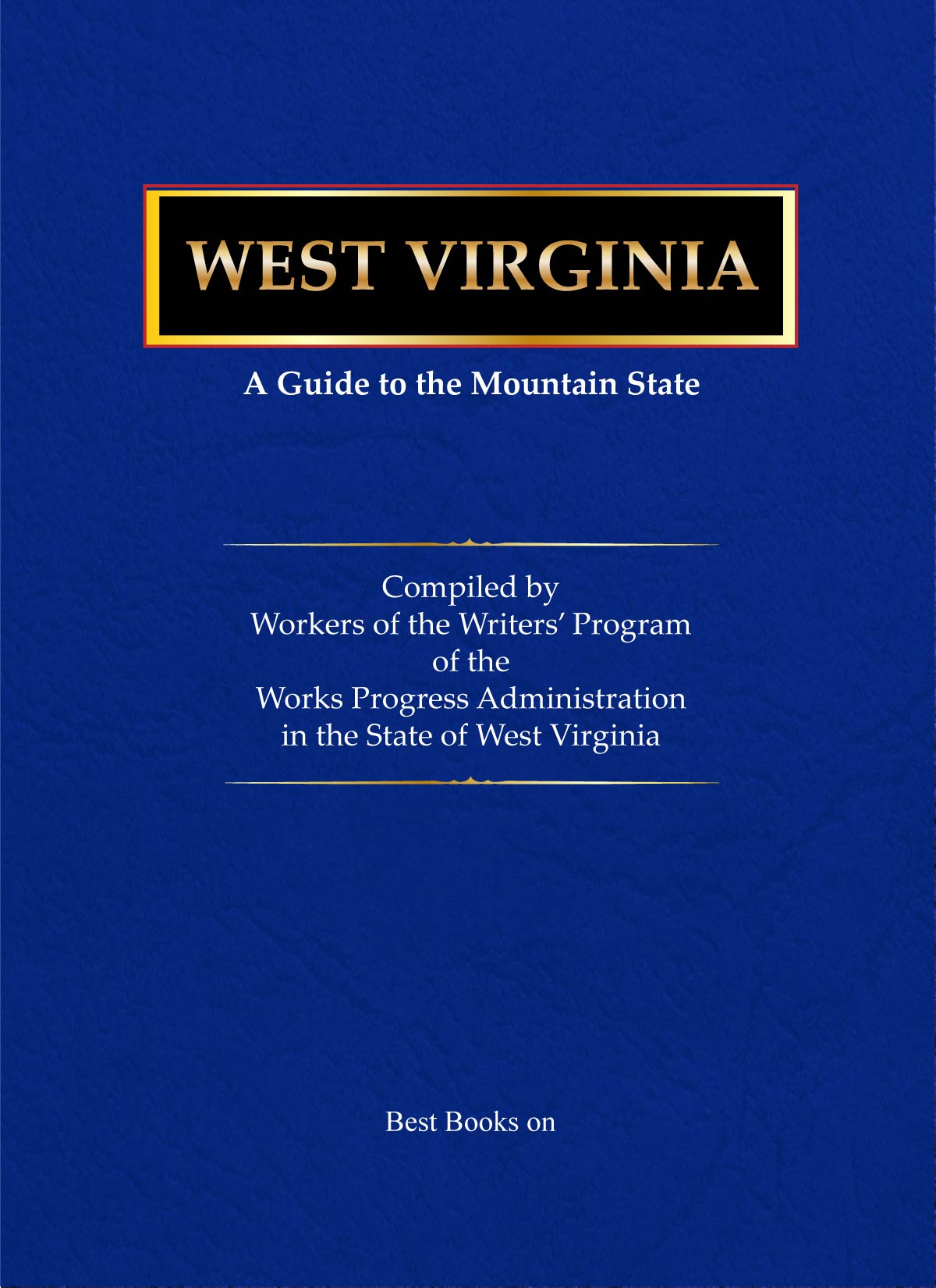 Cover of West Virginia: A Guide to the Mountain State, American Guide Series
